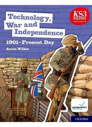 Oxford University Press KS3 History 4th Edition: Technology, War and Independence 1901-Present Day Student Book 