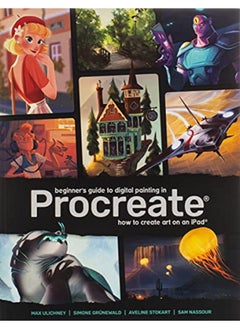 Beginner's Guide to Digital Painting in Procreate: How to Create Art on an iPad (R)