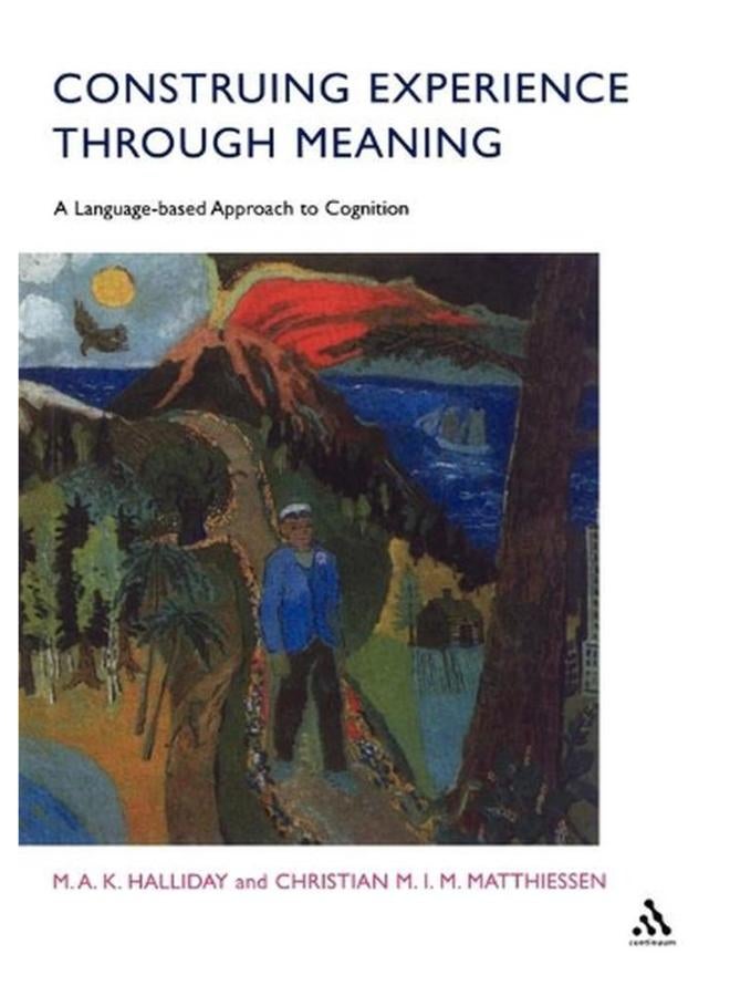 Construing Experience Through Meaning: A Language-Based Approach to Cognition (Open Linguistics)
