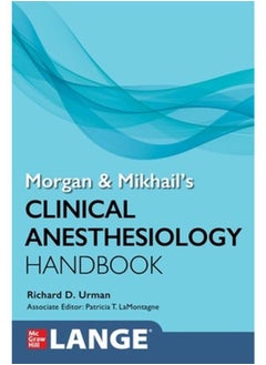MORGAN AND MIKHAIL'S CLINICAL ANESTHESIOLOGY HANDBOOK 