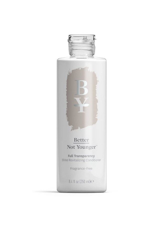 Better Not Younger Full Transparency Shine Revitalizing Conditioner Frangrance Free 8.4 Fl Oz  - Image 2