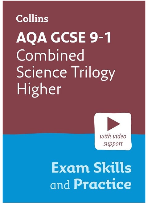AQA GCSE 9-1 Combined Science Trilogy Higher Exam Skills and Practice: Ideal for the 2025 and 2026 exams