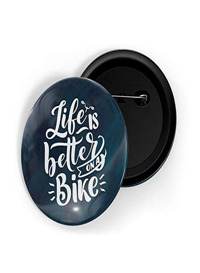 dhcrafts Pin Badges Blue Colour Life is Better On A Bike Glossy Finish Design Pack of 1 - Image 1