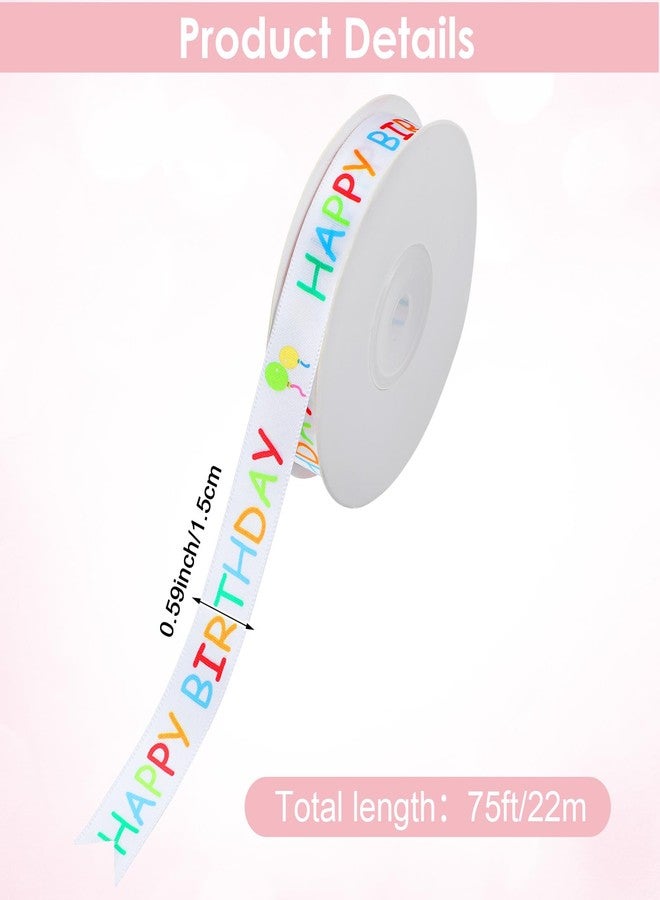 APLZGMG Happy Birthday Ribbon Roll, 75 Ft Gift Wrapping Ribbon Crafts Party Decoration, Colorful Happy Birthday Themed Ribbons for Cake Bouquet Gift Wrapping Bow Making Birthdays Decoration DIY(15 mm x 75 ft) - Image 2
