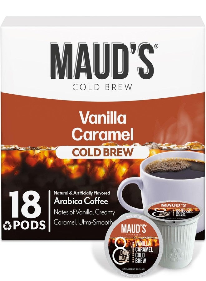 Maud's Vanilla Caramel Flavored Cold Brew Coffee Pods, 18 ct, Dark Roast Flavored Coffee in Single Serve Pods - 100% Arabica Beans, Compatible with Keurig K Cups Maker - Image 1