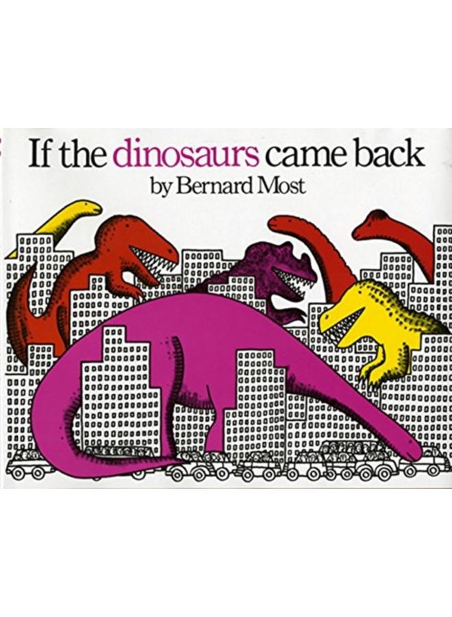 If The Dinosaurs Came Back
