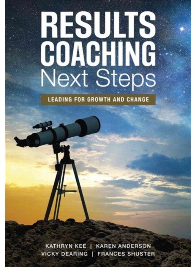 RESULTS Coaching Next Steps Leading for Growth and Change - Paperback