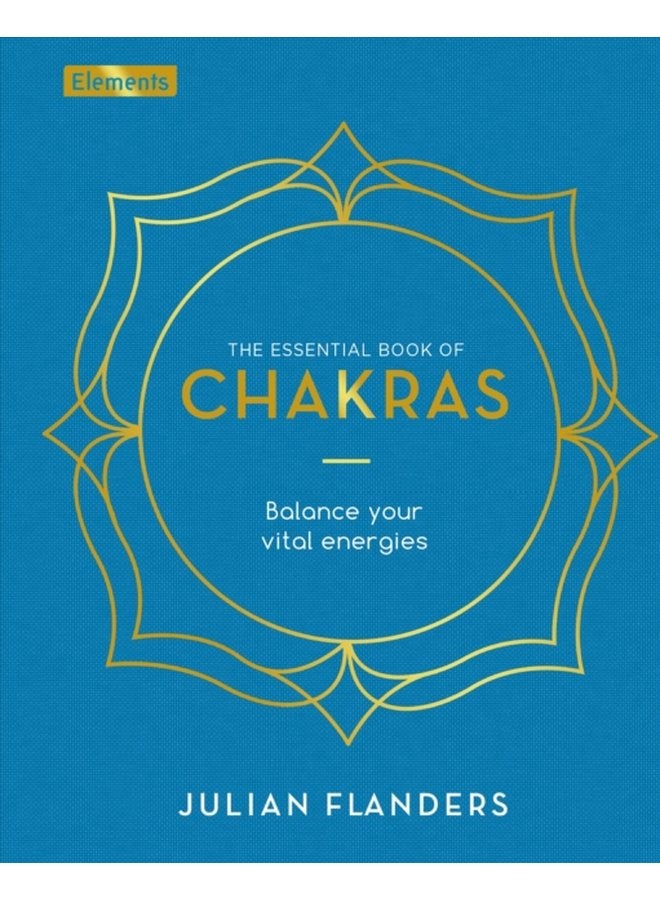 The Essential Book of Chakras Balance Your Vital Energies - Hardback