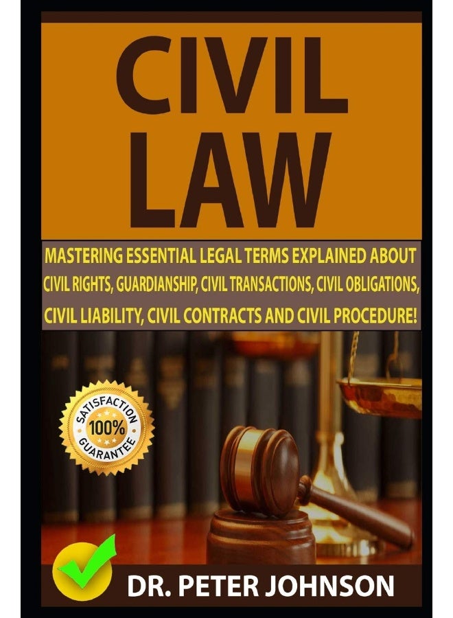 Civil Law: Mastering Essential Legal Terms Explained about Civil Rights, Guardianship, Civil Transactions, Civil Obligations, Civil Liability, Civil Contracts and Civil Procedure!  - Image 1