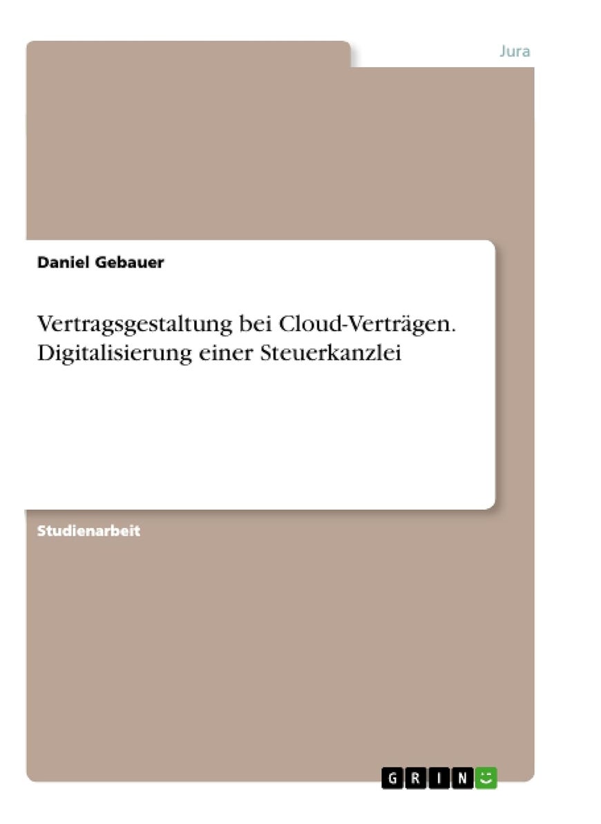 Vertragsgestaltung bei Cloud-Verträgen. Digitalisierung einer Steuerkanzlei 