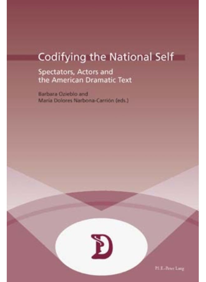 Codifying the National Self : Spectators, Actors and the American Dramatic Text : 17