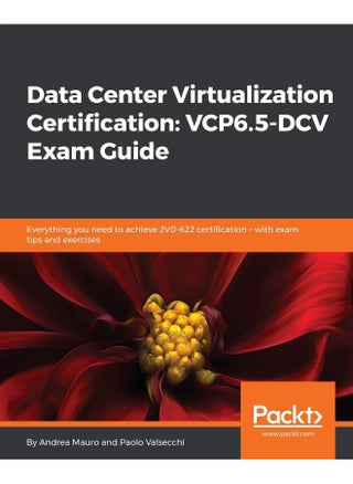 Data Center Virtualization Certification: Everything you need to achieve 2V0-622 certification - with exam tips and exercises - pzsku/ZBCC8764DD359E70D60E0Z/45/1747996699/3afeb3c4-5d68-4651-bbfc-cf8dc3bac598