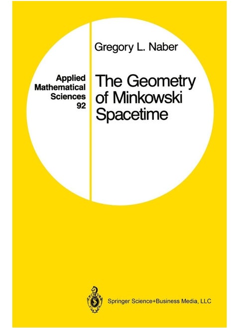 The Geometry of Minkowski Spacetime: An Introduction to the Mathematics of the Special Theory of Relativity