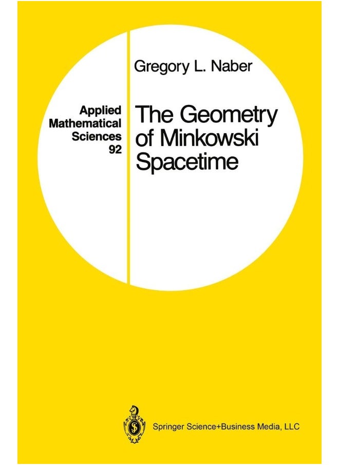 The Geometry of Minkowski Spacetime: An Introduction to the Mathematics of the Special Theory of Relativity 