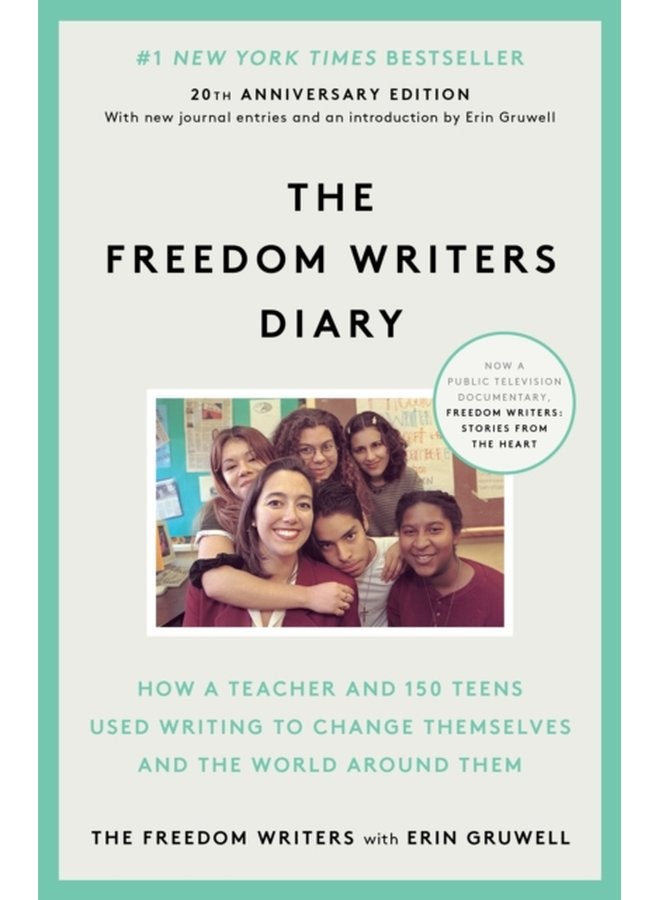 The Freedom Writers Diary How a Teacher and 150 Teens Used Writing to Change Themselves and the World Around Them - Paperback