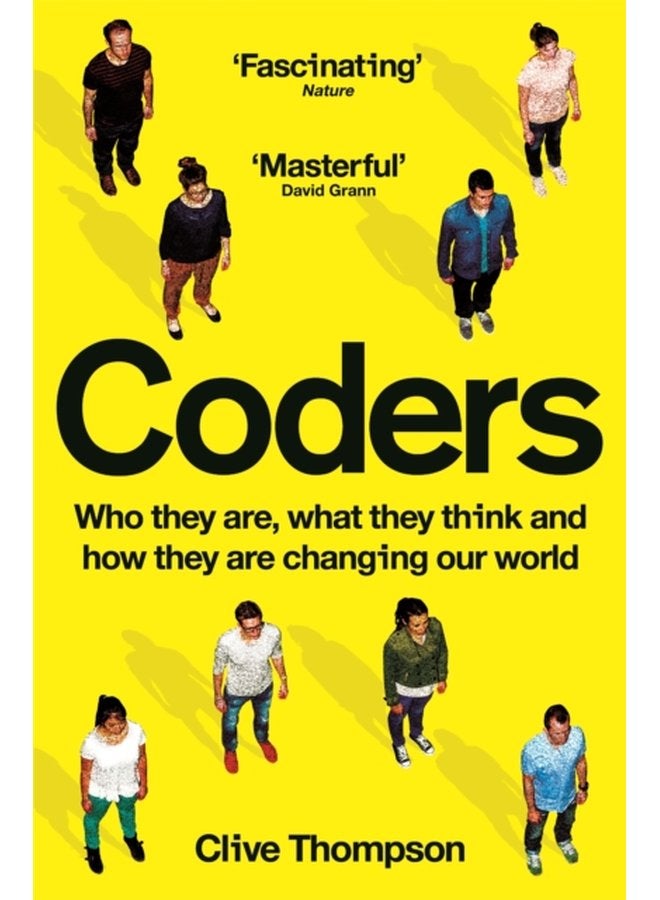 Coders Who They Are What They Think and How They Are Changing Our World - Paperback
