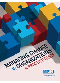 Managing Change in Organizations: A Practice Guide