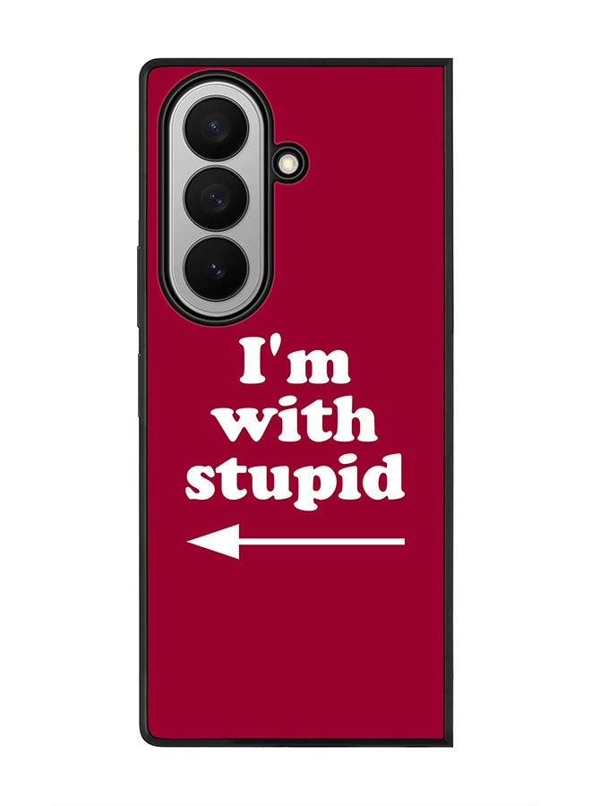 Stylizedd For Samsung Galaxy Z Fold7 Case,Slim fit Camera Protection, Shockproof Thin Phone cover  - I'm with stupid