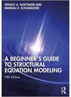 A Beginner's Guide to Structural Equation Modeling 