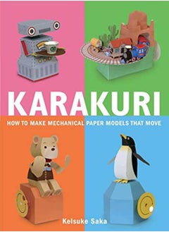 Karakuri How To Make Mechanical Paper Models That Move by Saka, Keisuki Paperback