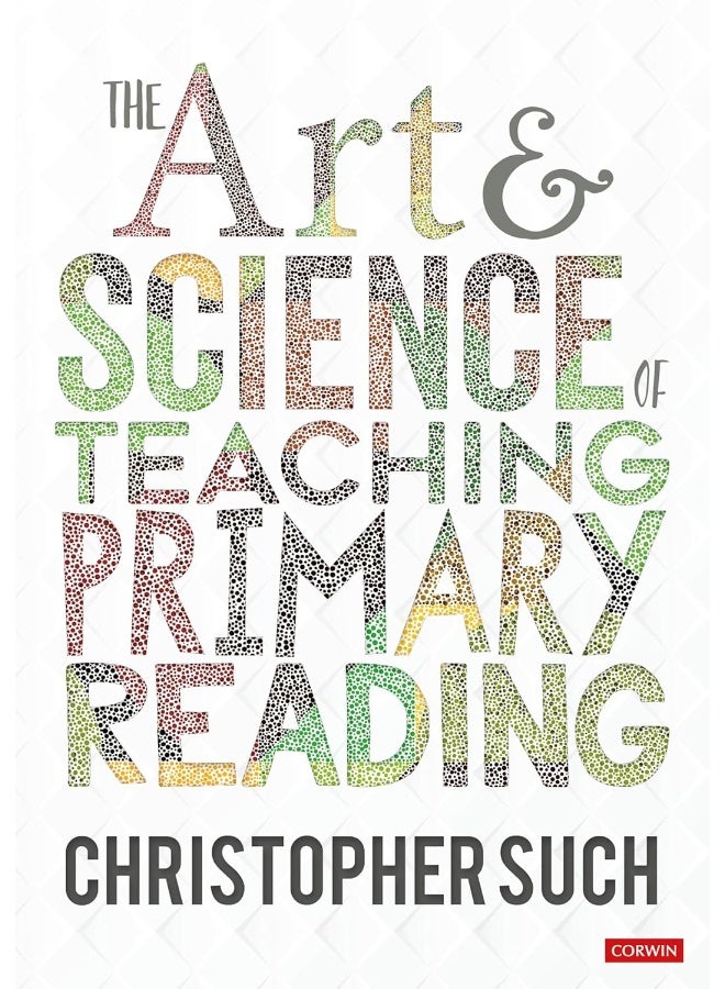 Sage Publications The Art and Science of Teaching Primary Reading 