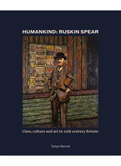 Humankind: Ruskin Spear : Class, culture and art in 20th-century Britain