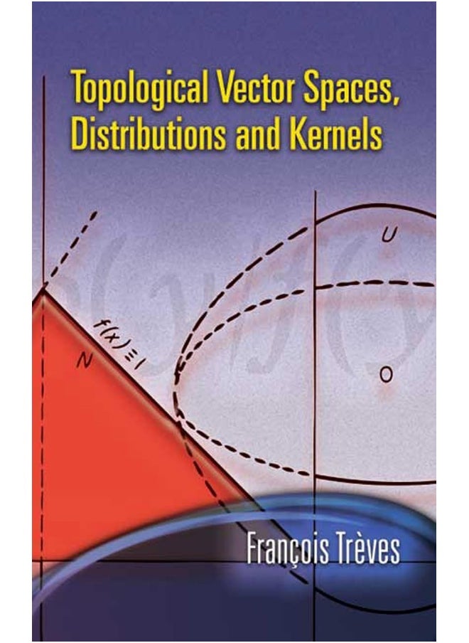 Topological Vector Spaces, Distributions and Kerne 