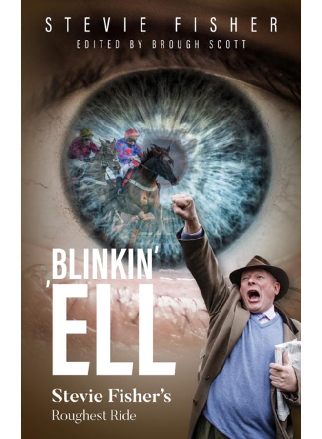 Blinkin' 'ell : Stevie Fisher's Roughest Ride 