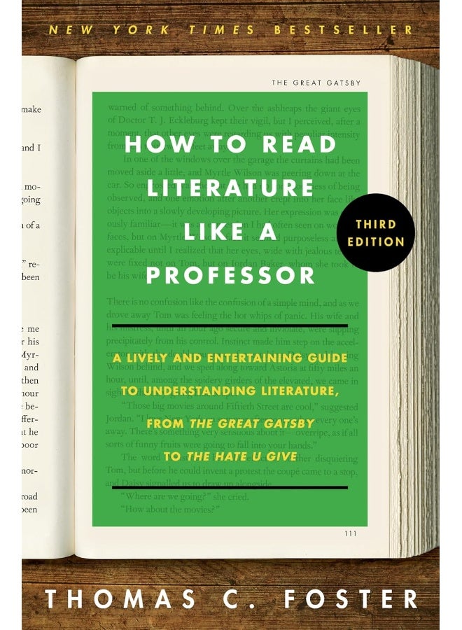 How to Read Literature Like a Professor [Third Edition]: A Lively and Entertaining Guide to Understanding Literature, from the Great Gatsby to the Hate You Give