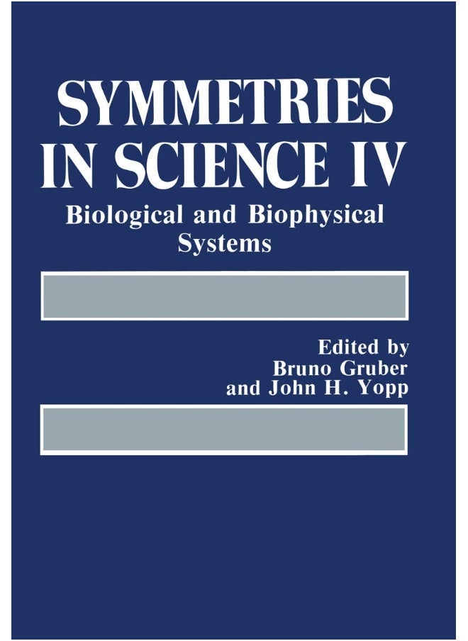 Symmetries in Science IV: Biological and Biophysical Systems 