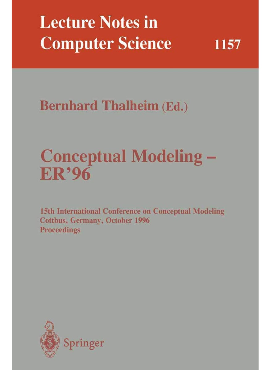 Conceptual Modeling - ER '96: 15th International Conference on Conceptual Modeling, Cottbus, Germany, October 7 - 10, 1996. Proceedings. 