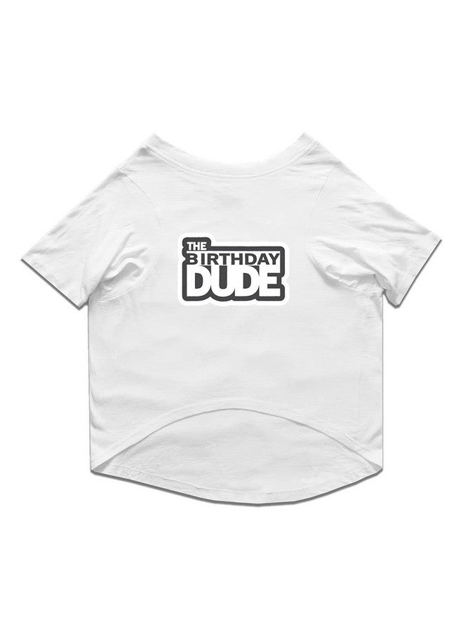 rusepin Twinning Basic Crew Neck The Birthday Dude Printed Half Sleeves Dog And Unisex Pet Parent Tees Set.Colour-White/Large (Parents)/Medium (Dogs) - Image 3