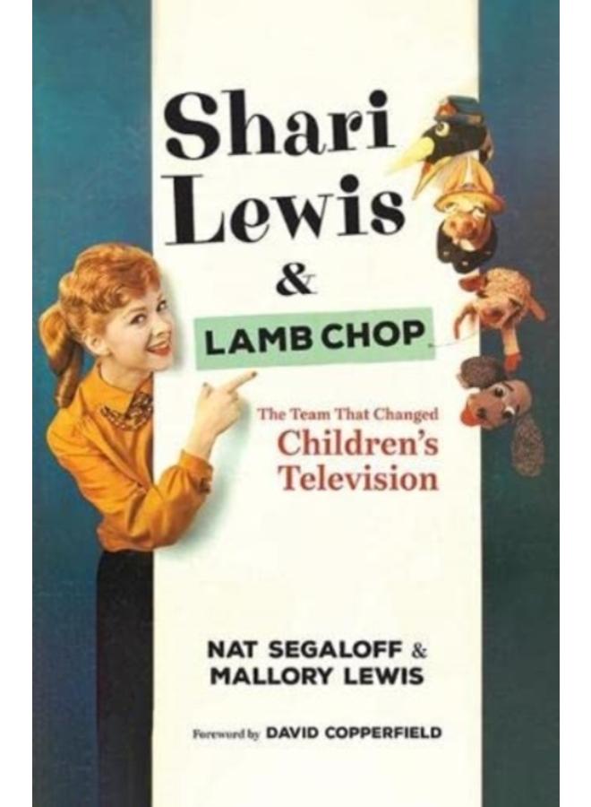 Shari Lewis and Lamb Chop : The Team That Changed Children's TV 