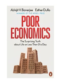 Poor Economics The Surprising Truth about Life on Less than $1 a Day 