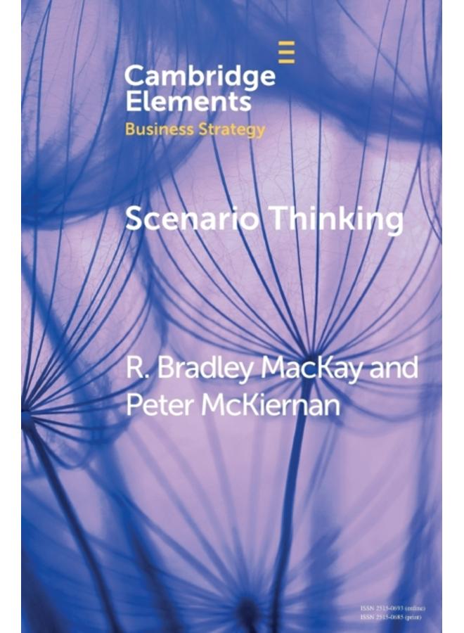 Scenario Thinking : A Historical Evolution of Strategic Foresight 