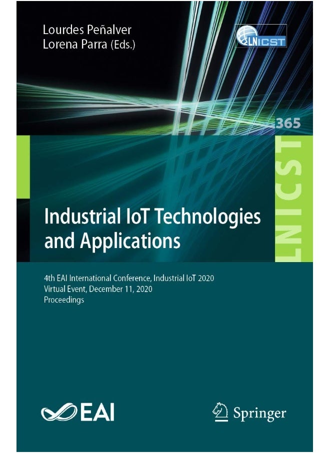 Industrial IoT Technologies and Applications: 4th EAI International Conference, Industrial IoT 2020, Virtual Event, December 11, 2020, Proceedings 