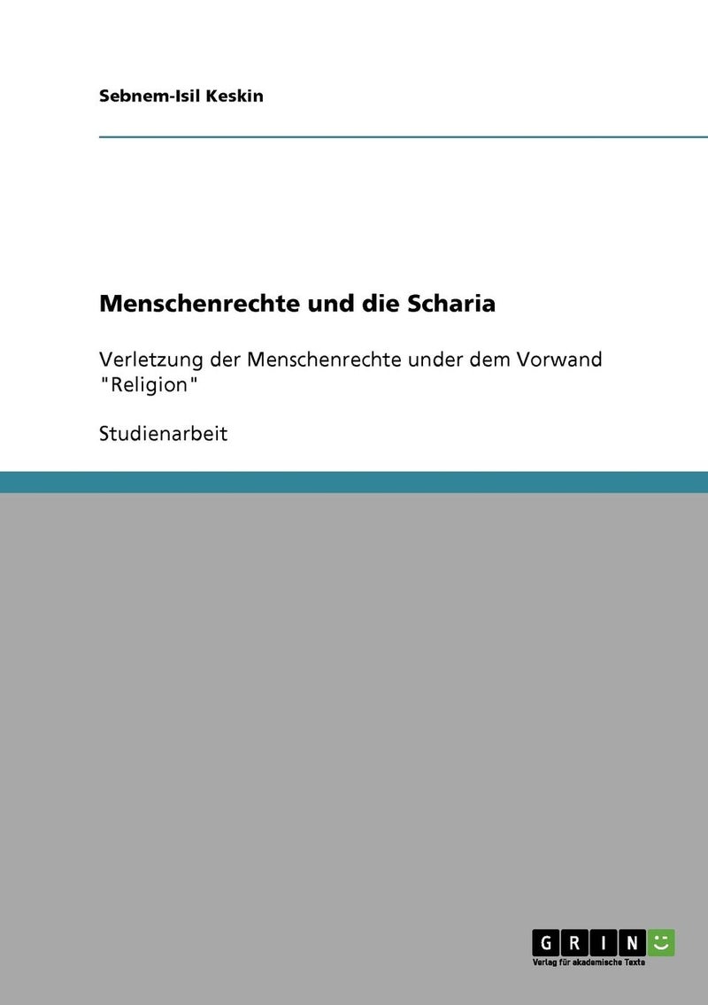 Menschenrechte und die Scharia: Verletzung der Menschenrechte under dem Vorwand "Religion"