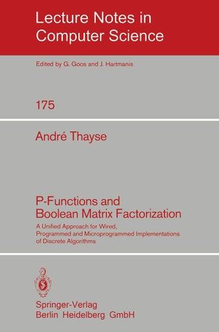 P-Functions and Boolean Matrix Factorization: A Unified Approach for Wired, Programmed and Microprogrammed Implementations of Discrete Algorithms - pzsku/ZBD2C88E8934A885A4119Z/45/1749123060/8cc86177-caba-4f97-a744-7691fc79051f