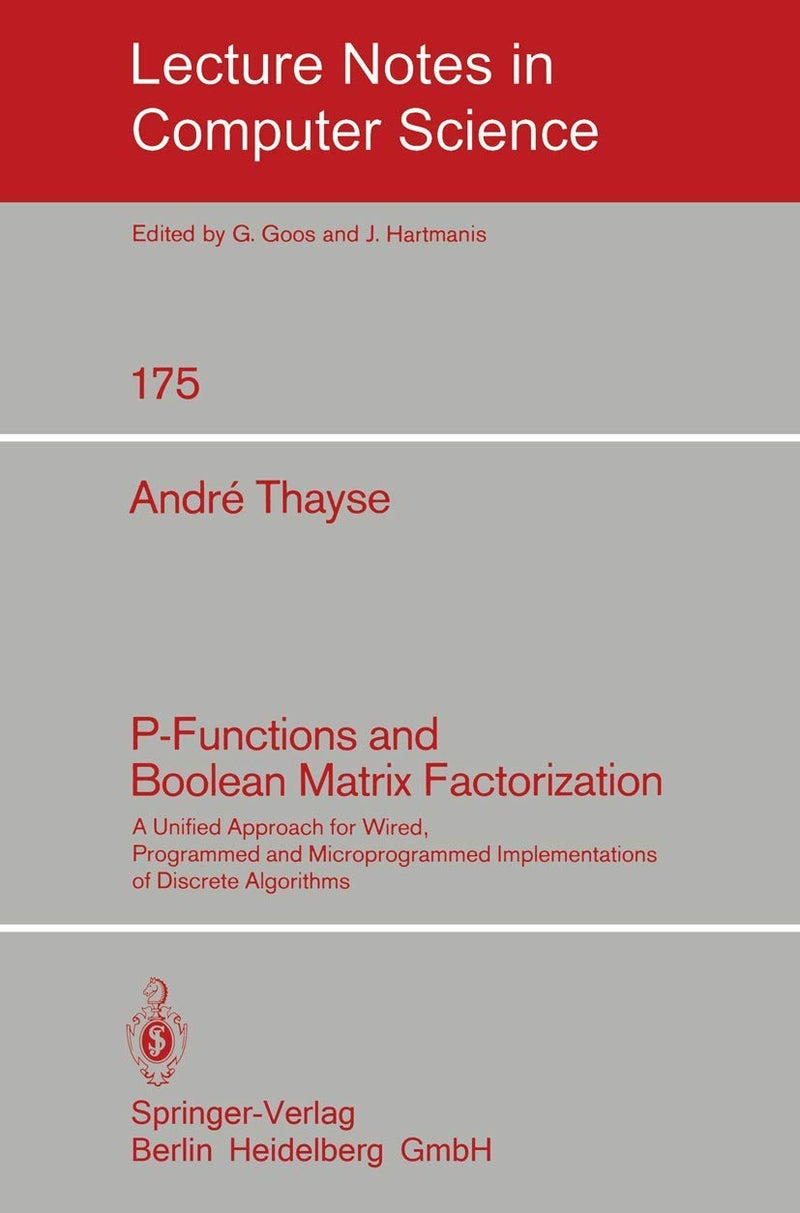 P-Functions and Boolean Matrix Factorization: A Unified Approach for Wired, Programmed and Microprogrammed Implementations of Discrete Algorithms