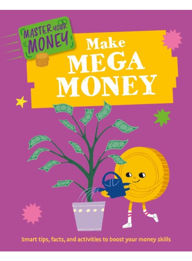 Master Your Money: Make Mega Money 