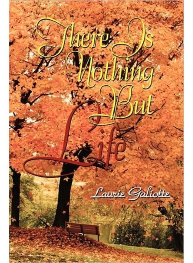 There Is Nothing But Life - Paperback