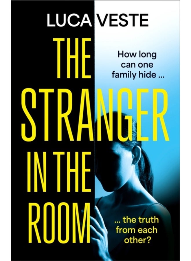 The Stranger in the Room : the addictive and unsettling new thriller from the author of TRUST IN ME