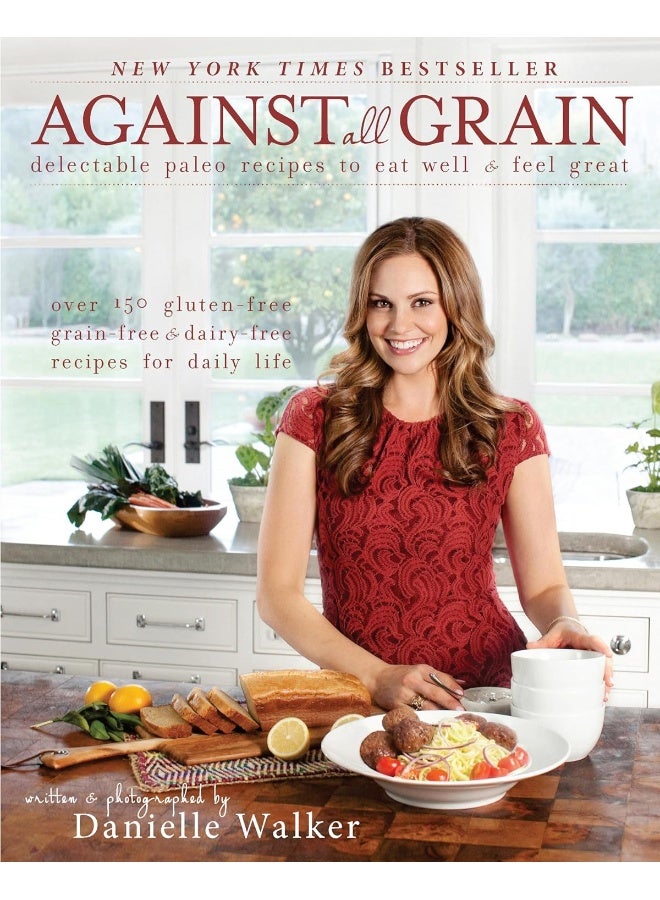 Against All Grain: Delectable Paleo Recipes to Eat Well & Feel Great - Image 2