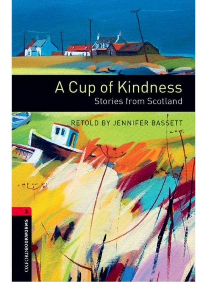 Oxford Bookworms Library Level 3 A Cup of Kindness Stories from Scotland - Paperback