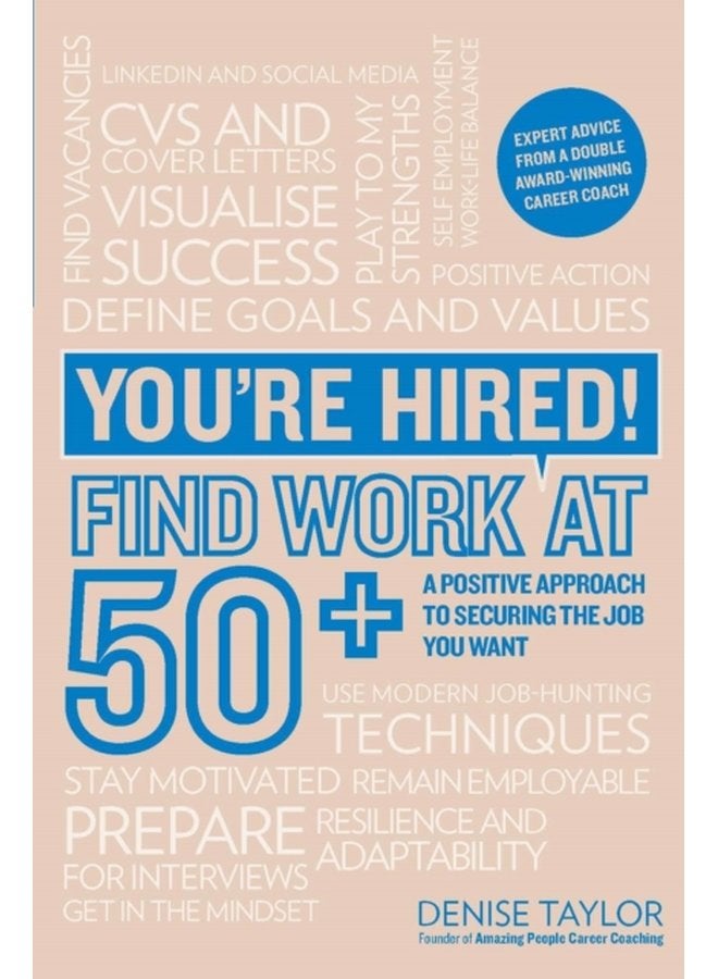 You re Hired Find Work at 50 A Positive Approach to Securing the Job You Want - Paperback