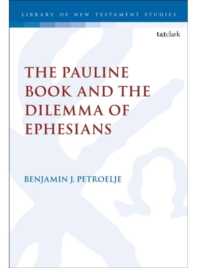 The Pauline Book and the Dilemma of Ephesians