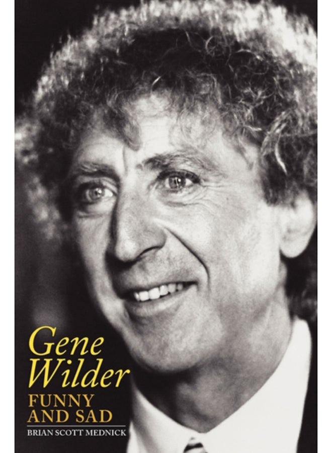 Gene Wilder : Funny and Sad 