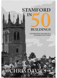 Stamford in 50 Buildings: Celebrating 50 years of a Conservation Town 
