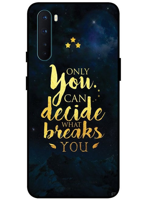 Protective Case Cover For OnePlus Nord Smart Series Printed Protective Case Cover for OnePlus Nord Only You Can Decide What Breaks You