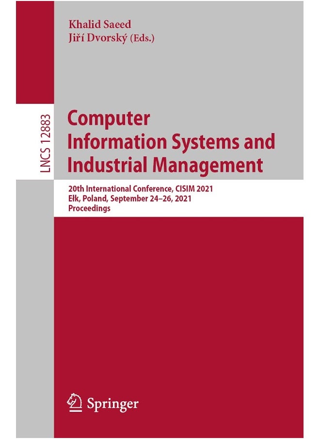 Computer Information Systems and Industrial Management: 20th International Conference, CISIM 2021, Ełk, Poland, September 24-26, 2021, Proceedings 